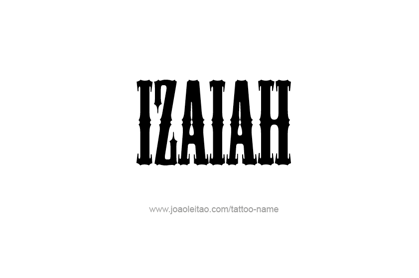 Tattoo Design  Name Izaiah   