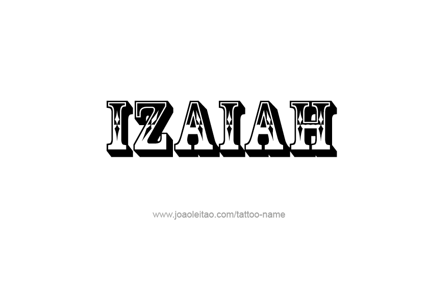 Tattoo Design  Name Izaiah   