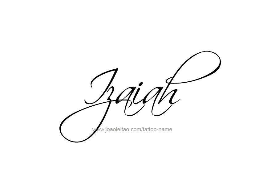 Tattoo Design  Name Izaiah   