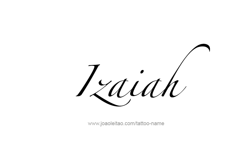 Tattoo Design  Name Izaiah   