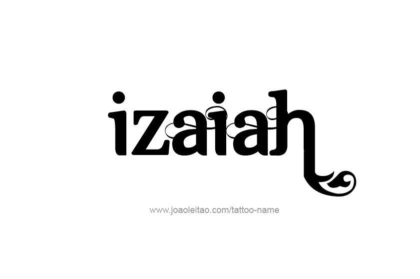 Tattoo Design  Name Izaiah   