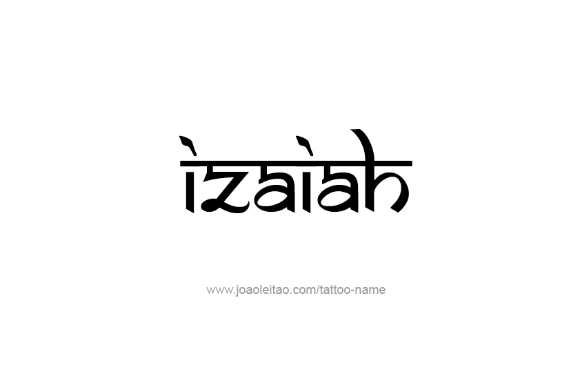 Tattoo Design  Name Izaiah   
