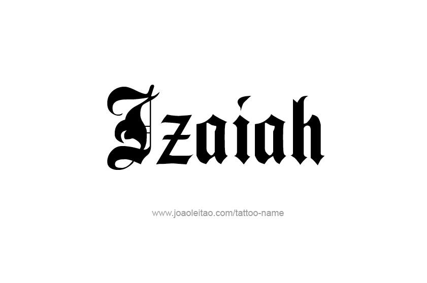 Tattoo Design  Name Izaiah   