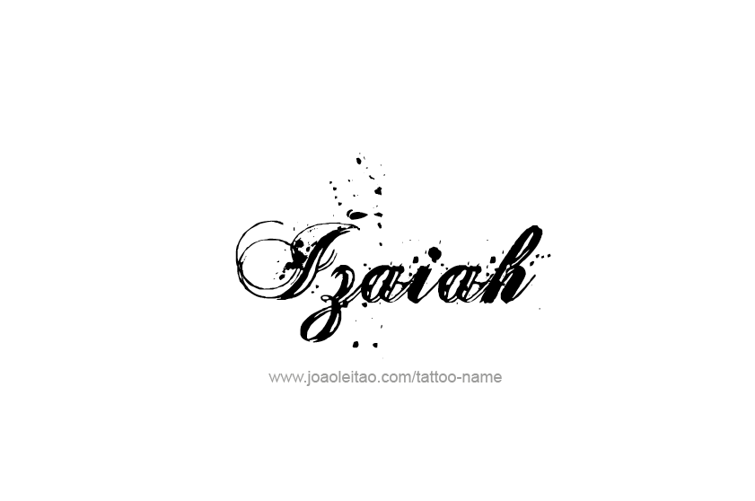 Tattoo Design  Name Izaiah   