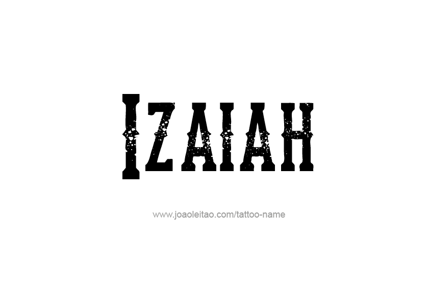 Tattoo Design  Name Izaiah   