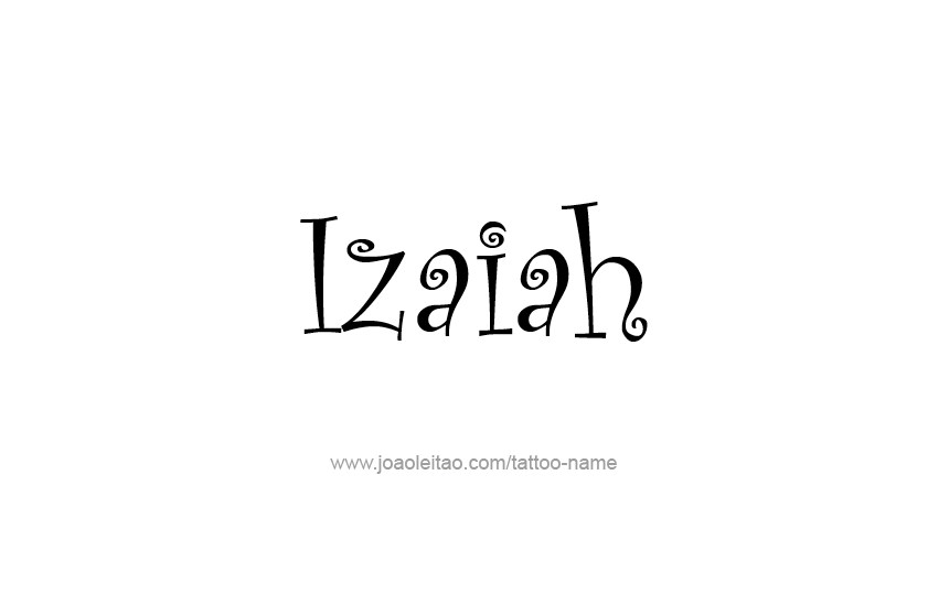 Tattoo Design  Name Izaiah   