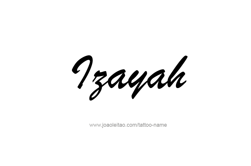 Tattoo Design  Name Izayah   