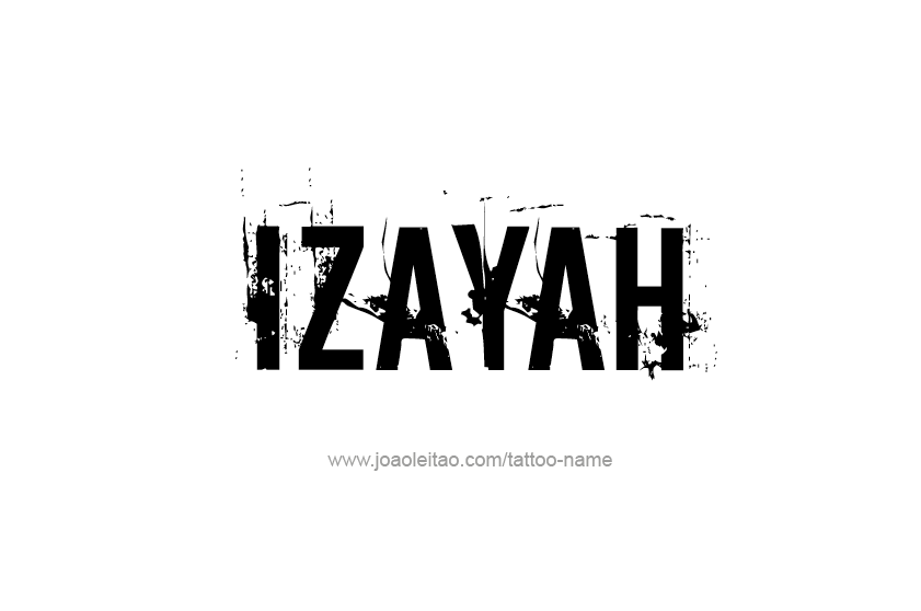 Tattoo Design  Name Izayah   