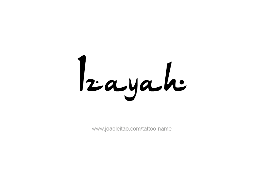 Tattoo Design  Name Izayah   