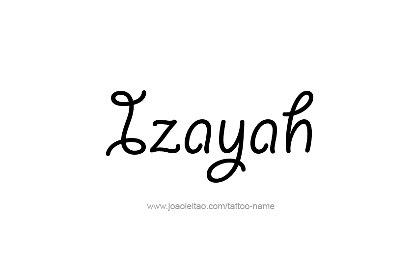 Tattoo Design  Name Izayah   