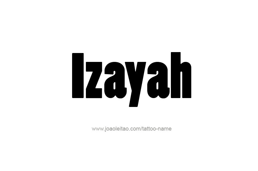 Tattoo Design  Name Izayah   