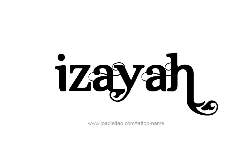 Tattoo Design  Name Izayah   