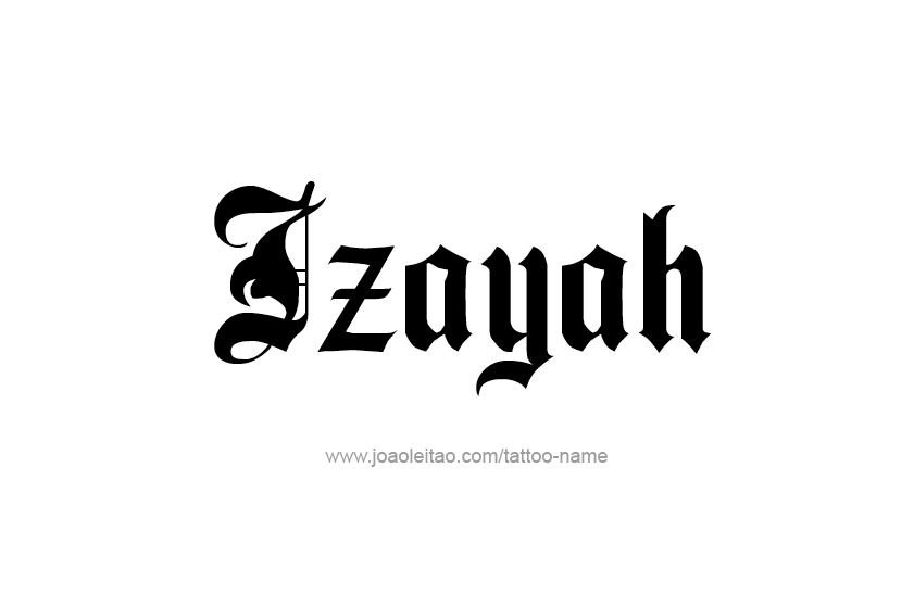 Tattoo Design  Name Izayah   