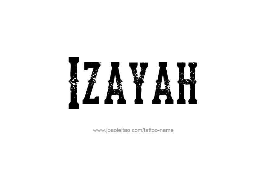 Tattoo Design  Name Izayah   