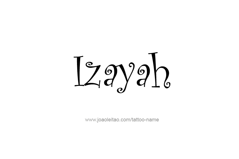 Tattoo Design  Name Izayah   