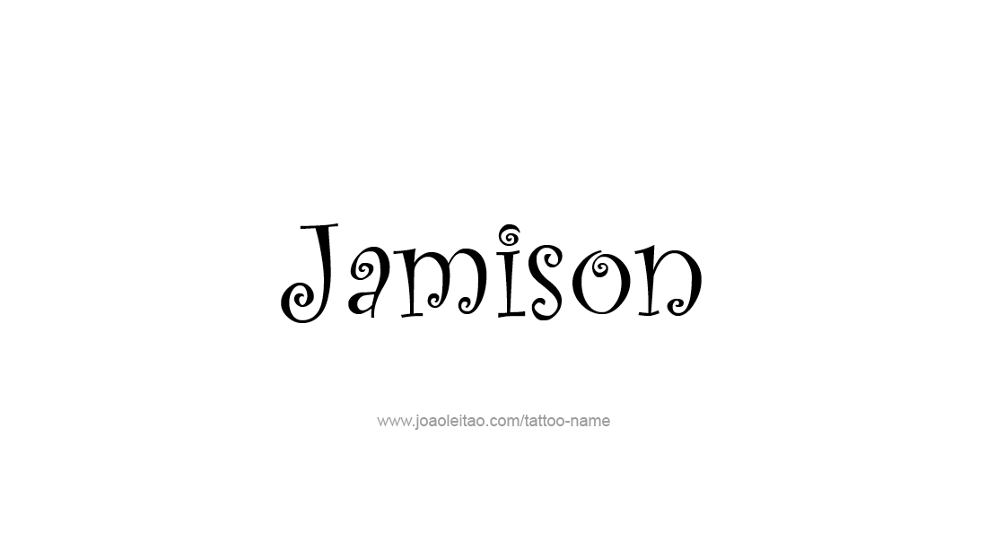 Tattoo Design  Name Jamison   