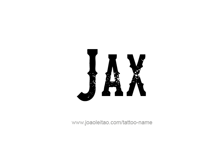 Tattoo Design  Name Jax   