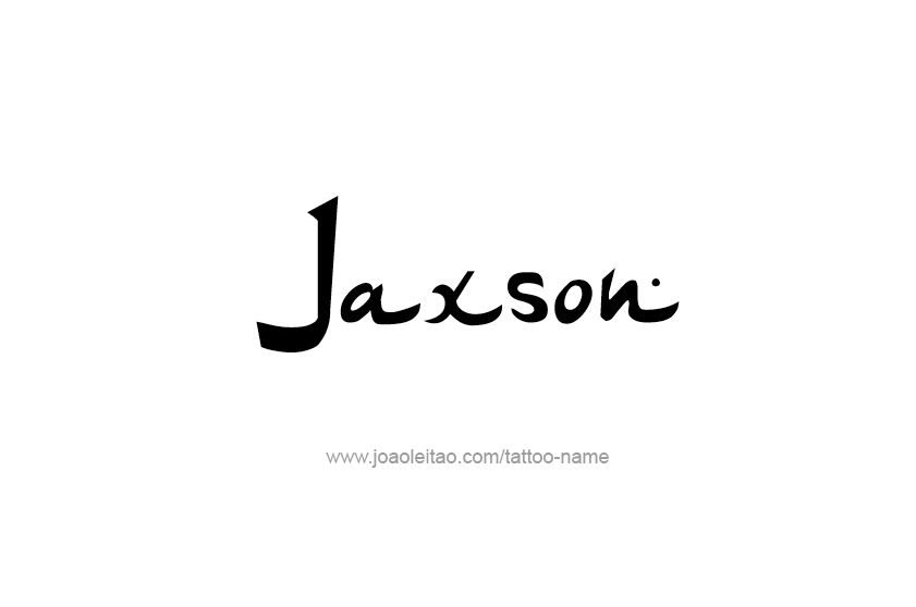 Tattoo Design  Name Jaxson   