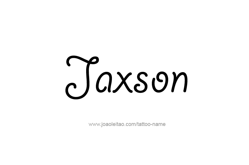 Tattoo Design  Name Jaxson   