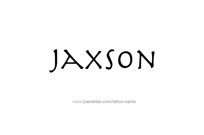 Tattoo Design  Name Jaxson   