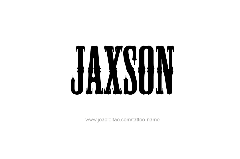 Tattoo Design  Name Jaxson   