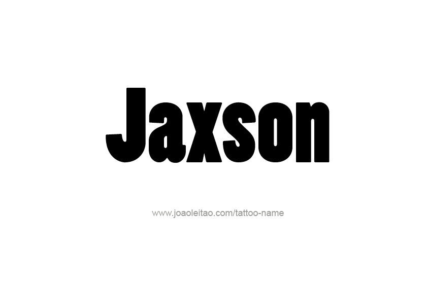 Tattoo Design  Name Jaxson   