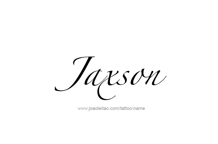 Tattoo Design  Name Jaxson   