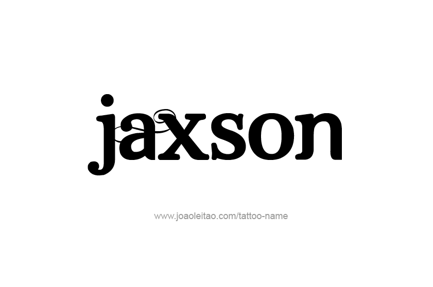 Tattoo Design  Name Jaxson   