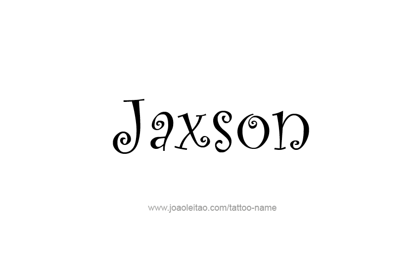 Tattoo Design  Name Jaxson   