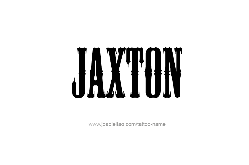 Tattoo Design  Name Jaxton   