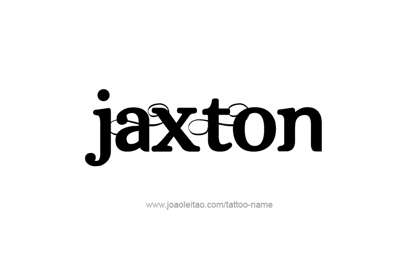 Tattoo Design  Name Jaxton   