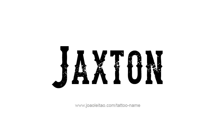 Tattoo Design  Name Jaxton   