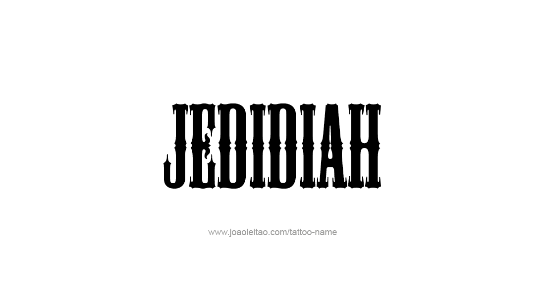 Tattoo Design  Name Jedidiah   