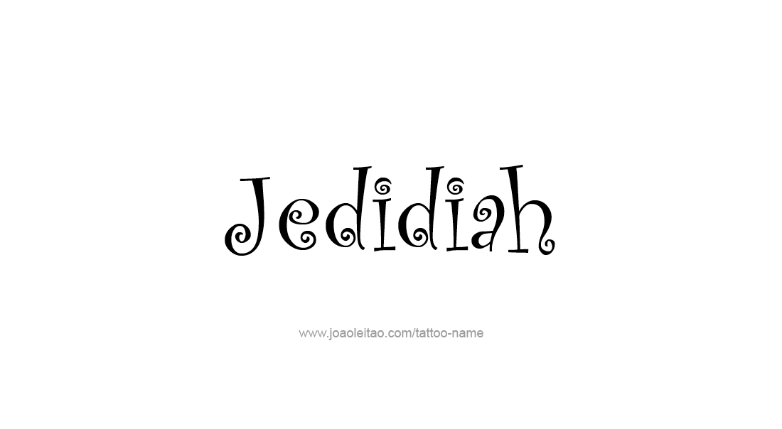 Tattoo Design  Name Jedidiah   