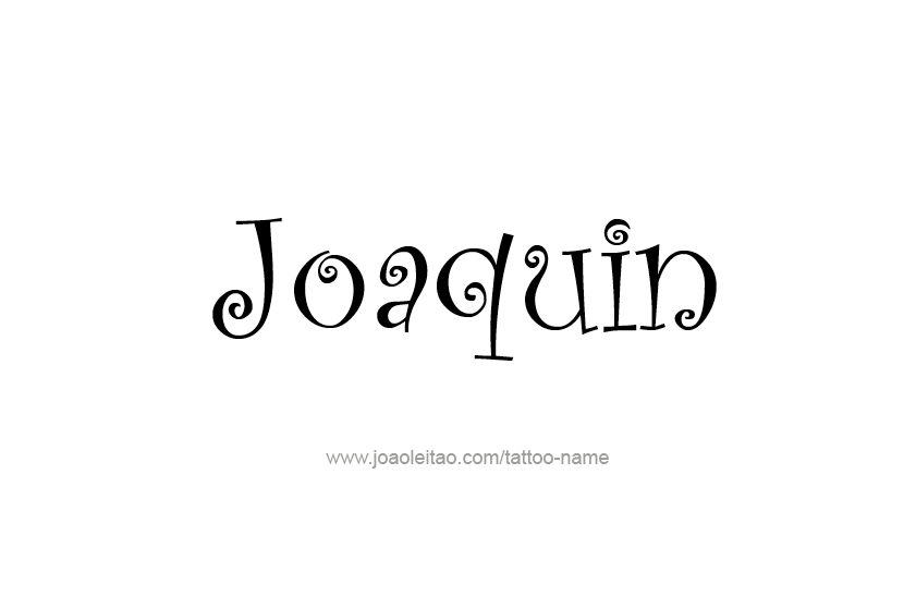 Tattoo Design  Name Joaquin   