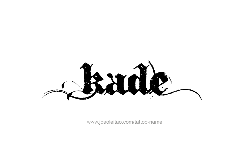 Tattoo Design  Name Kade   