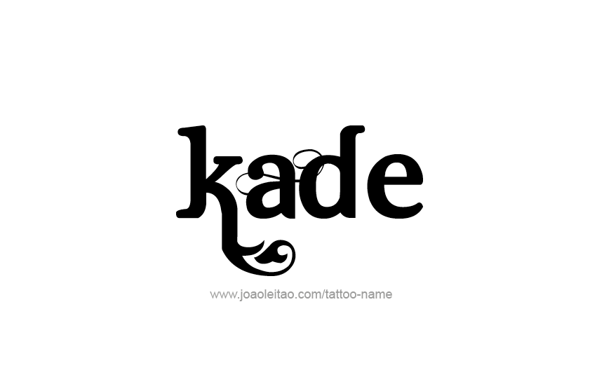 Tattoo Design  Name Kade   