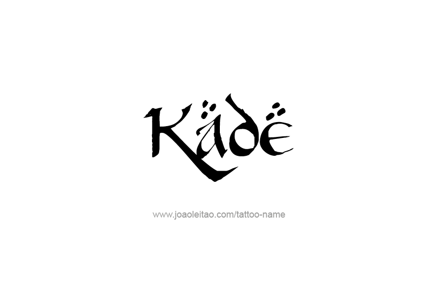 Tattoo Design  Name Kade   