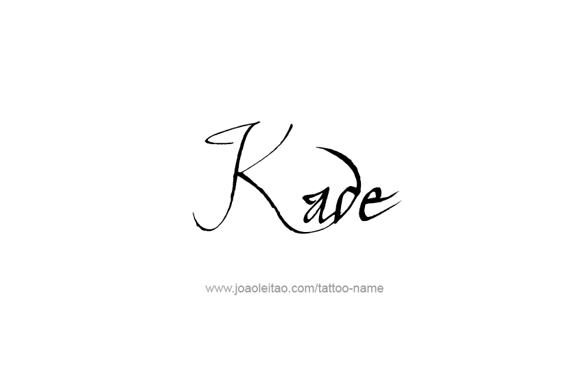 Tattoo Design  Name Kade   