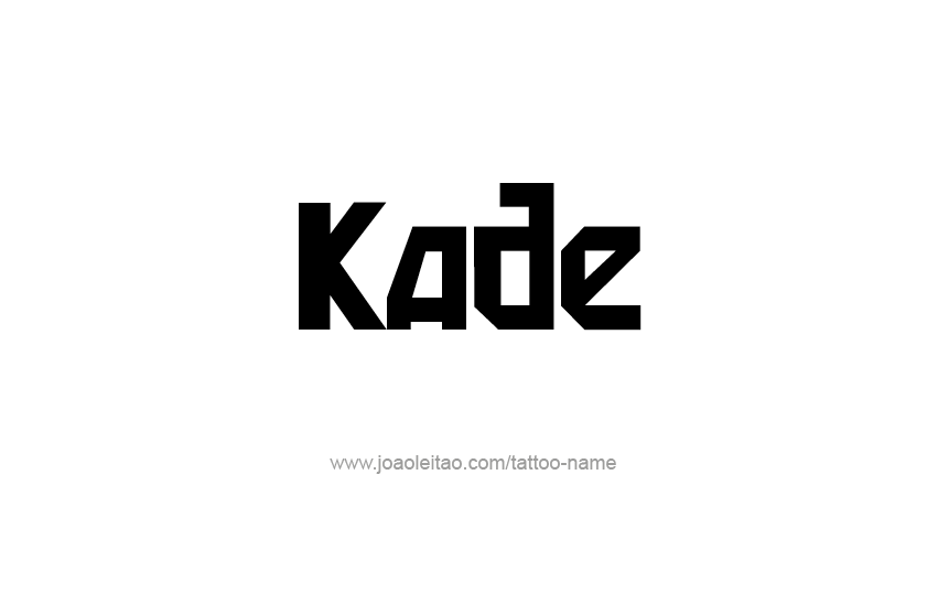 Tattoo Design  Name Kade   