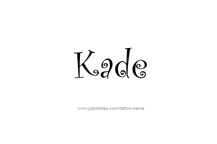 Tattoo Design  Name Kade   