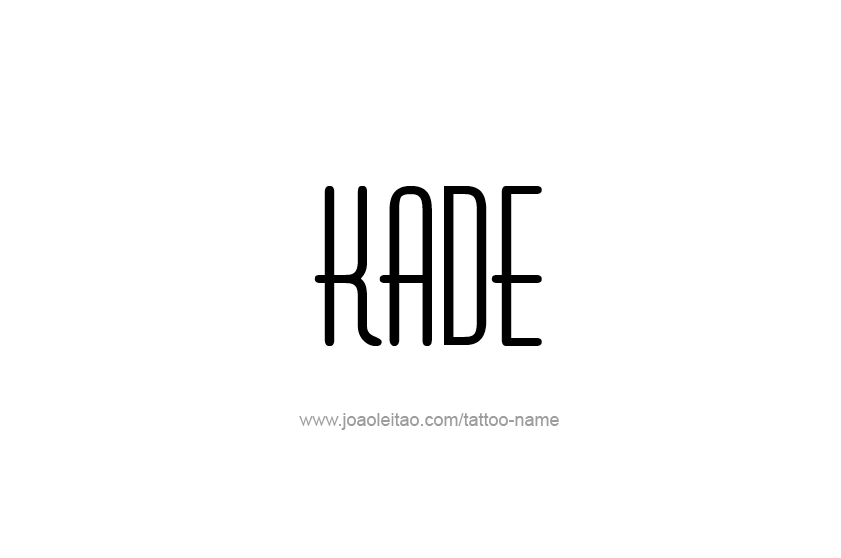 Tattoo Design  Name Kade   