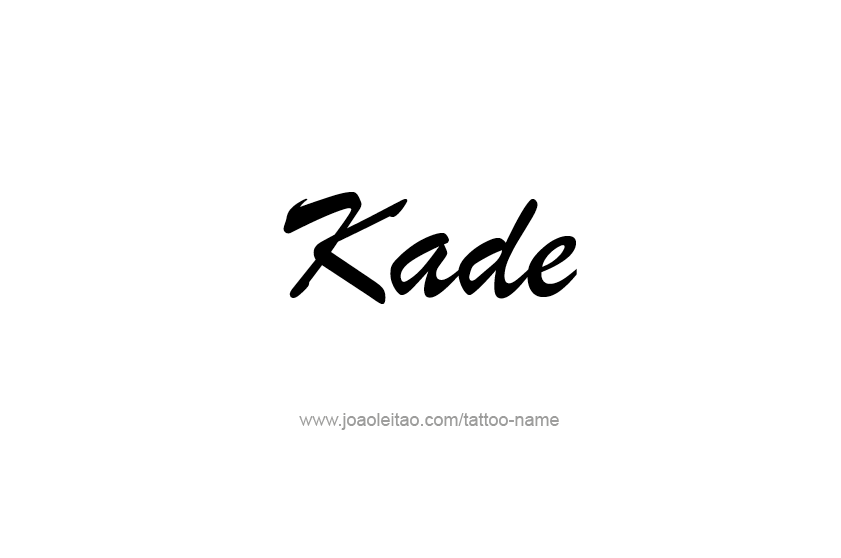 Tattoo Design  Name Kade   