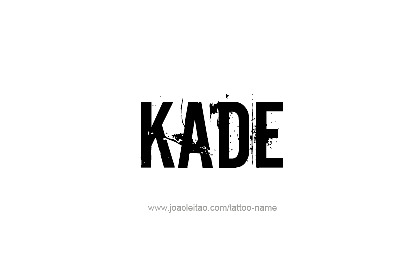 Tattoo Design  Name Kade   