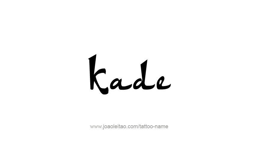 Tattoo Design  Name Kade   