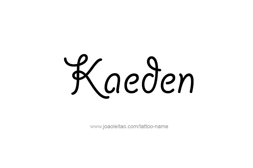 Tattoo Design  Name Kaeden   