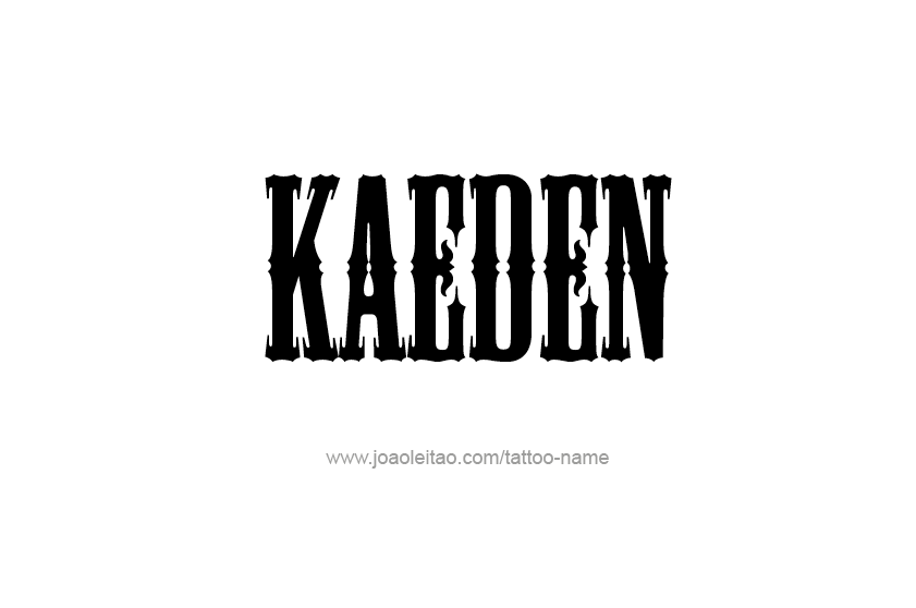 Tattoo Design  Name Kaeden   