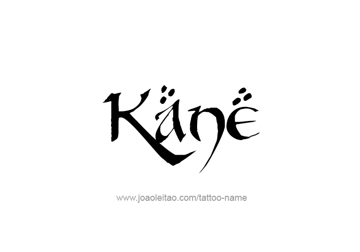 Tattoo Design  Name Kane   