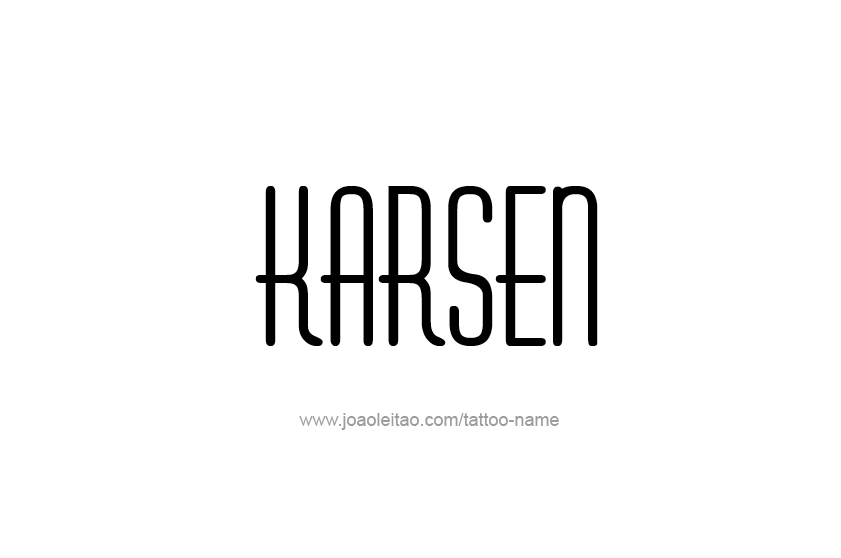 Tattoo Design  Name Karsen   