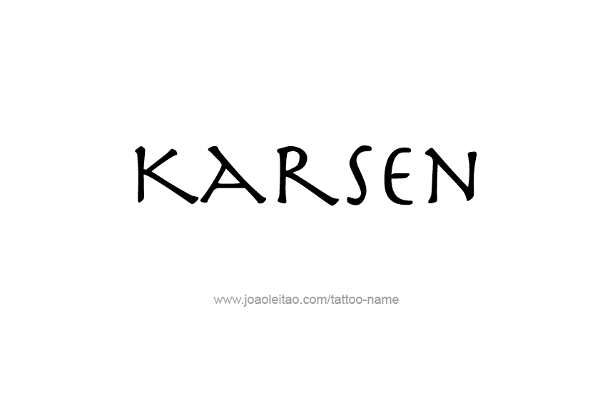 Tattoo Design  Name Karsen   